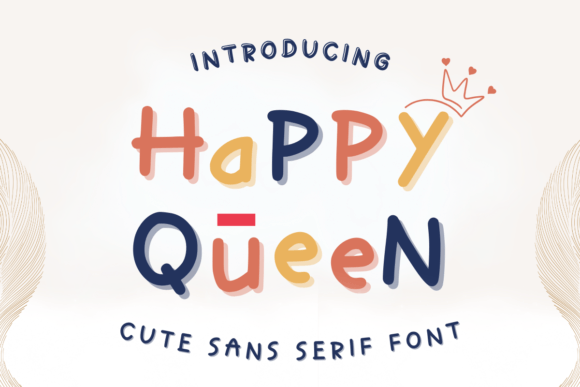 Happy Queen: A Playful Sans Serif for Creative Branding