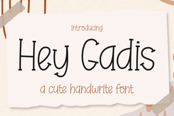 Hey Gadis: A Playful Font for Your Brand